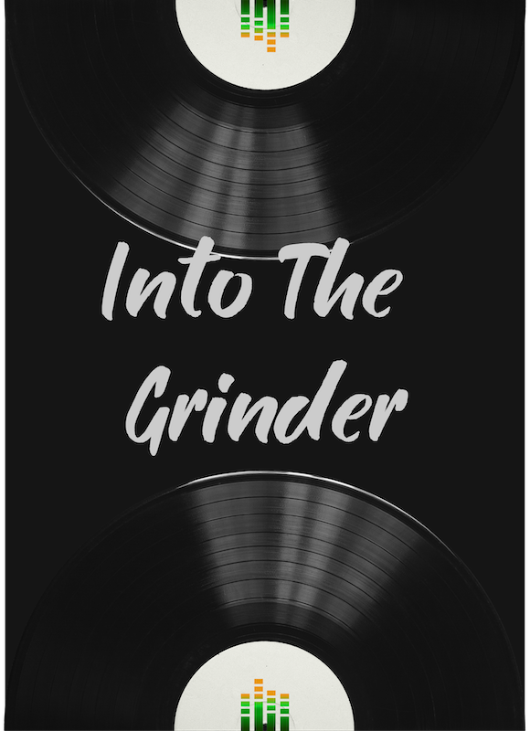 Into The Grinder